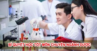 Bí quyết học tốt môn chuyên ngành Dược